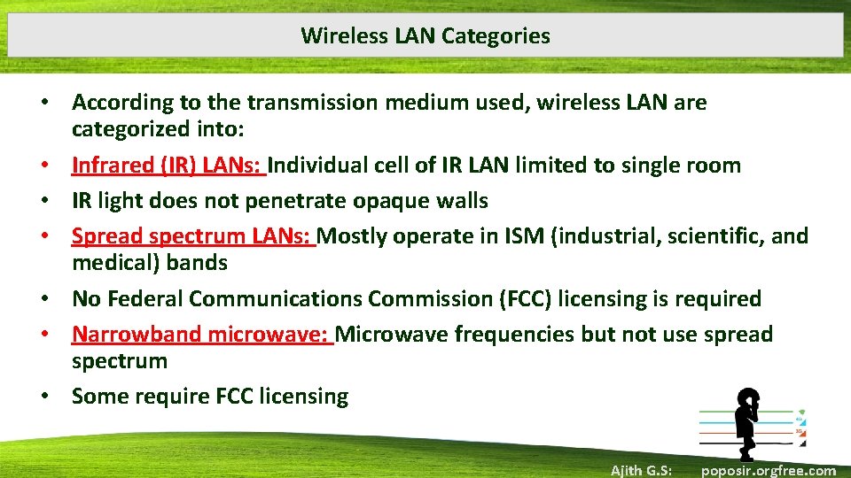 Wireless LAN Categories • According to the transmission medium used, wireless LAN are categorized