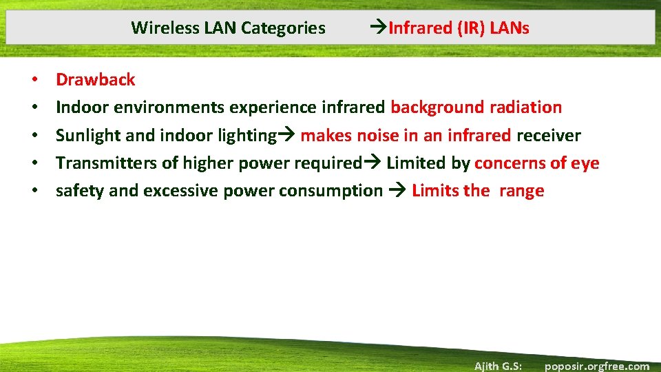 Wireless LAN Categories • • • Infrared (IR) LANs Drawback Indoor environments experience infrared