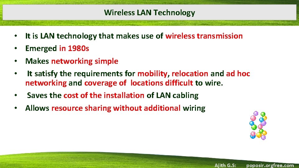 Wireless LAN Technology • It is LAN technology that makes use of wireless transmission