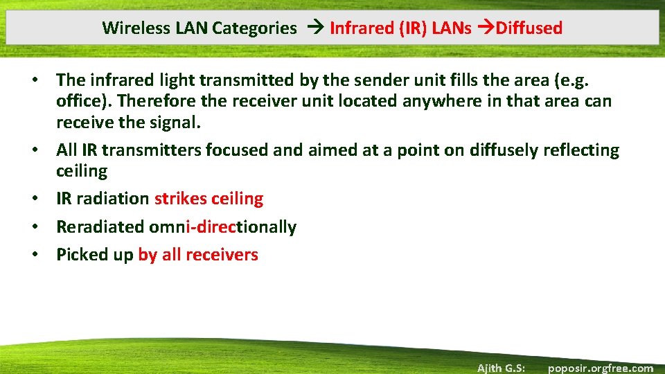 Wireless LAN Categories Infrared (IR) LANs Diffused • The infrared light transmitted by the