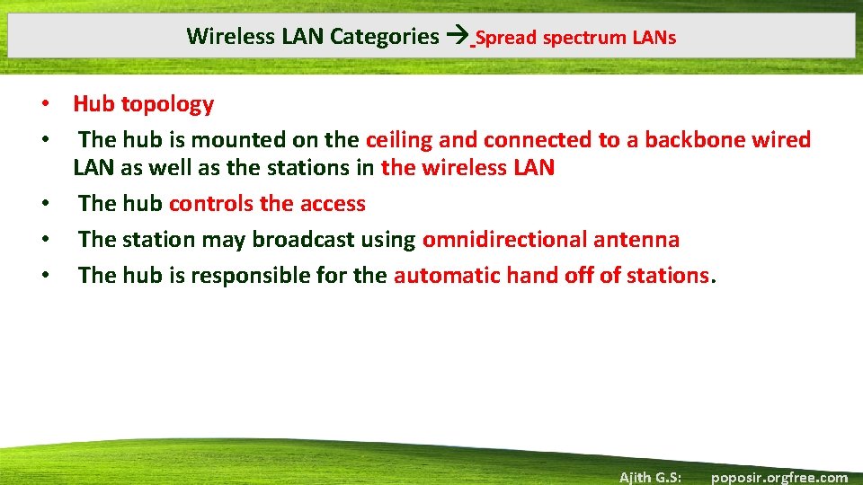 Wireless LAN Categories Spread spectrum LANs • Hub topology • The hub is mounted
