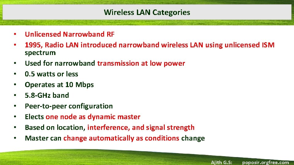 Wireless LAN Categories • • • Unlicensed Narrowband RF 1995, Radio LAN introduced narrowband