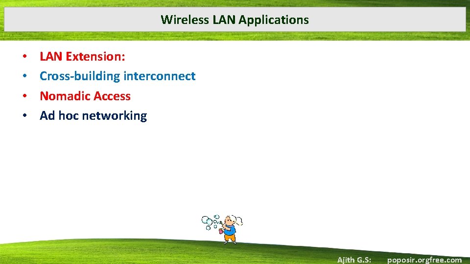 Wireless LAN Applications • • LAN Extension: Cross-building interconnect Nomadic Access Ad hoc networking