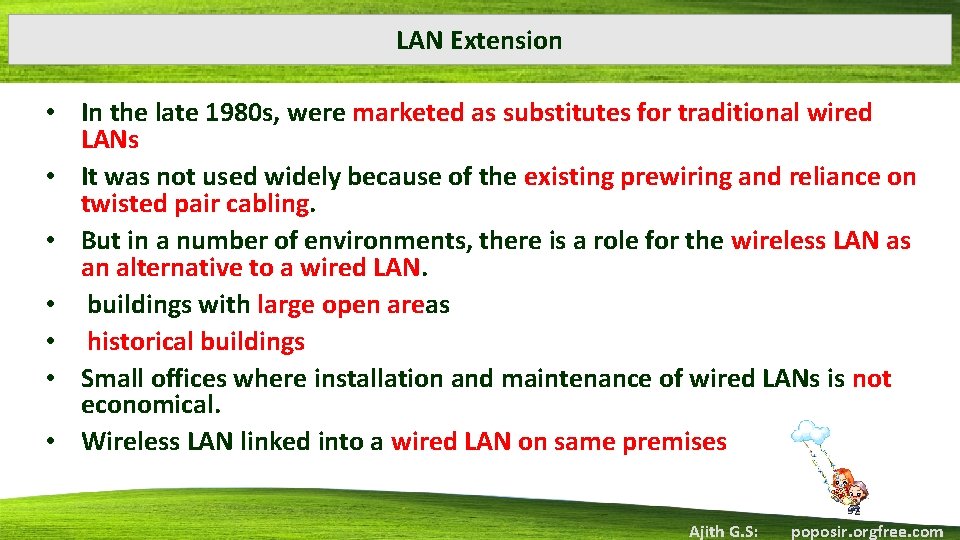 LAN Extension • In the late 1980 s, were marketed as substitutes for traditional