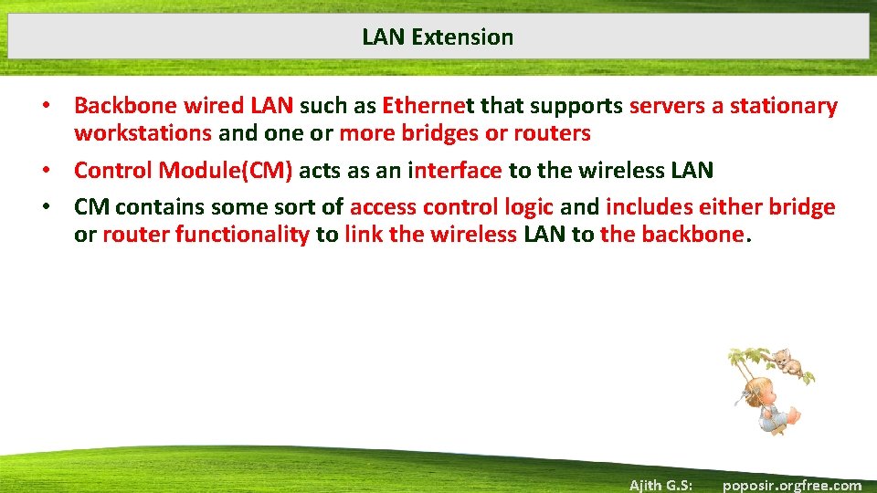 LAN Extension • Backbone wired LAN such as Ethernet that supports servers a stationary