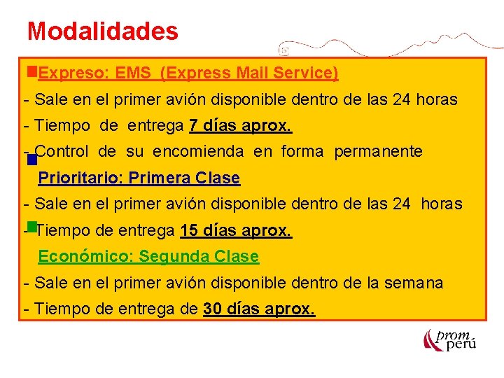 Modalidades Expreso: EMS (Express Mail Service) - Sale en el primer avión disponible dentro
