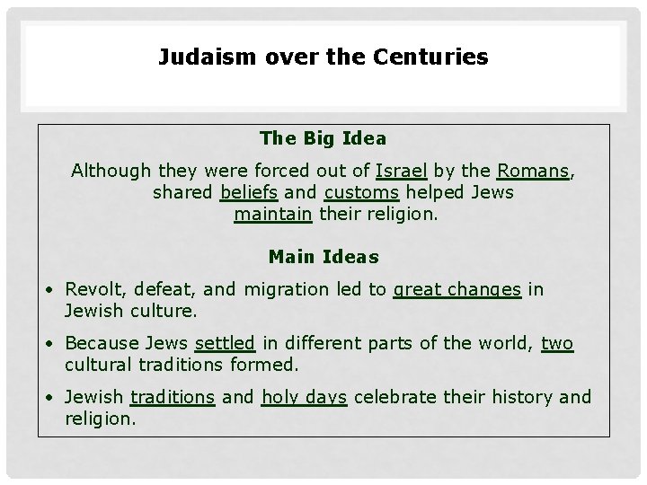 Judaism over the Centuries The Big Idea Although they were forced out of Israel