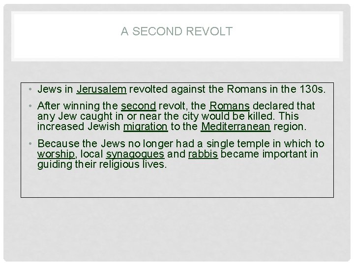 A SECOND REVOLT • Jews in Jerusalem revolted against the Romans in the 130
