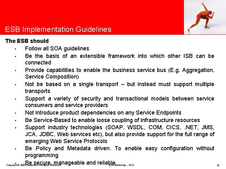 ESB Implementation Guidelines The ESB should • Follow all SOA guidelines • Be the