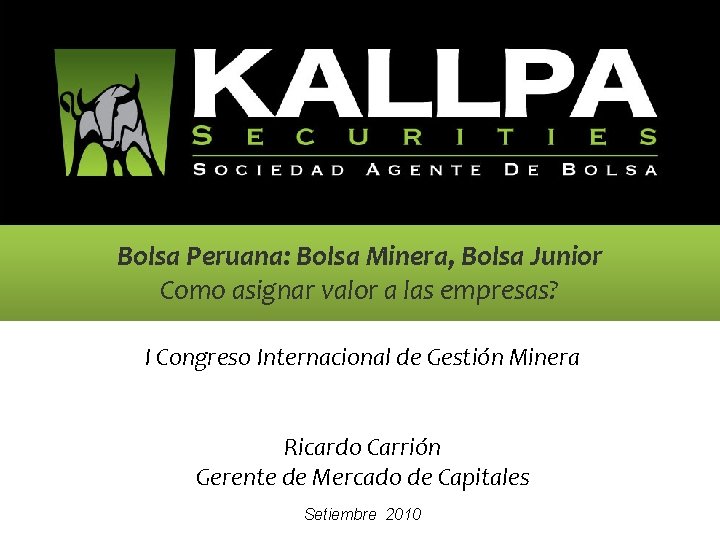 Bolsa Peruana: Bolsa Minera, Bolsa Junior Como asignar valor a las empresas? I Congreso