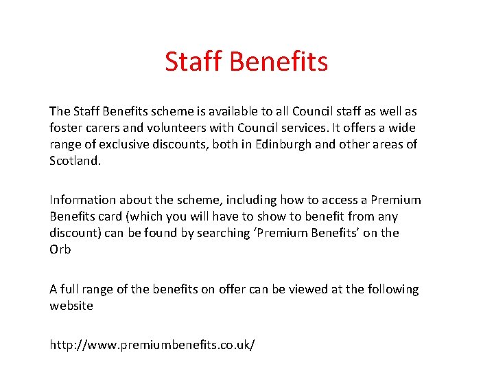 Staff Benefits The Staff Benefits scheme is available to all Council staff as well Staff Benefits The Staff Benefits scheme is available to all Council staff as well