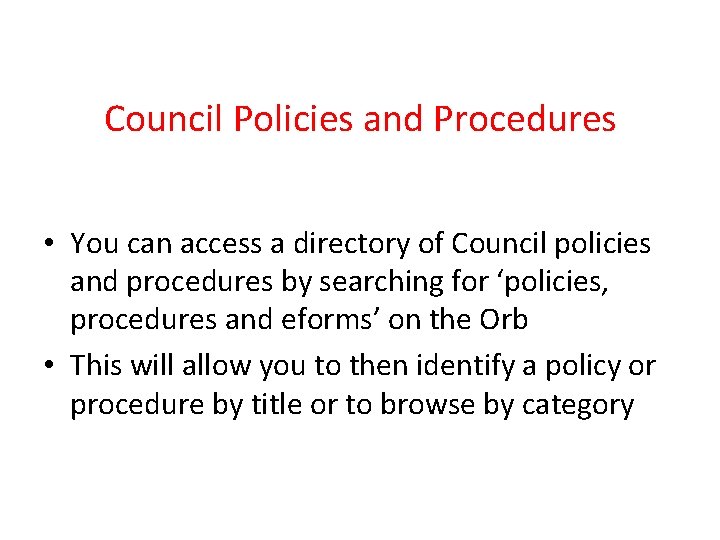 Council Policies and Procedures • You can access a directory of Council policies and Council Policies and Procedures • You can access a directory of Council policies and