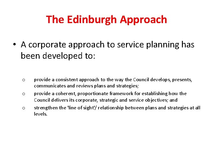 The Edinburgh Approach • A corporate approach to service planning has been developed to: The Edinburgh Approach • A corporate approach to service planning has been developed to: