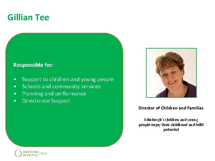 Gillian Tee Responsible for: • • Support to children and young people Schools and Gillian Tee Responsible for: • • Support to children and young people Schools and