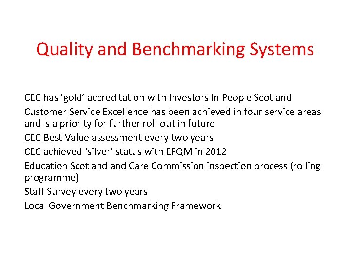 Quality and Benchmarking Systems CEC has ‘gold’ accreditation with Investors In People Scotland Customer Quality and Benchmarking Systems CEC has ‘gold’ accreditation with Investors In People Scotland Customer