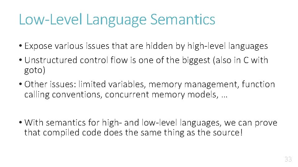 Low-Level Language Semantics • Expose various issues that are hidden by high-level languages •