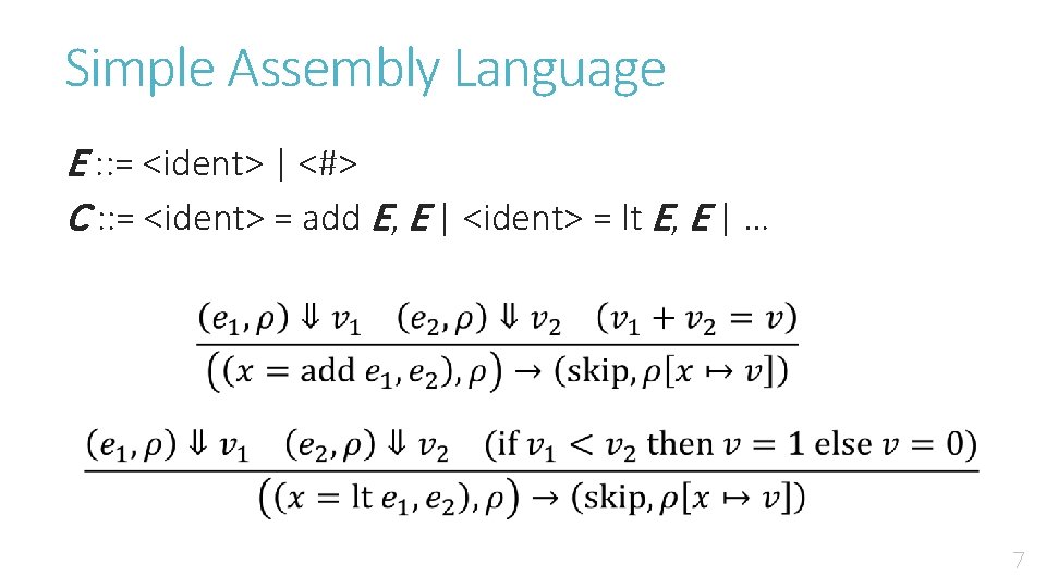 Simple Assembly Language E : : = <ident> | <#> C : : =