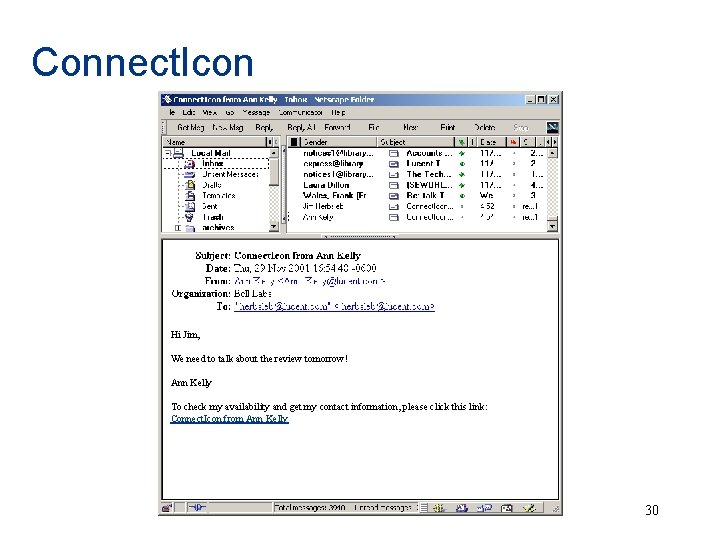 Connect. Icon Hi Jim, We need to talk about the review tomorrow! Ann Kelly
