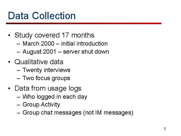 Data Collection • Study covered 17 months – March 2000 – initial introduction –