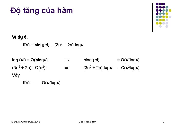 Độ tăng của hàm Ví dụ 6. f(n) = nlog(n!) + (3 n 2