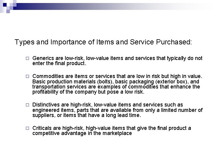 Types and Importance of Items and Service Purchased: ¨ Generics are low-risk, low-value items