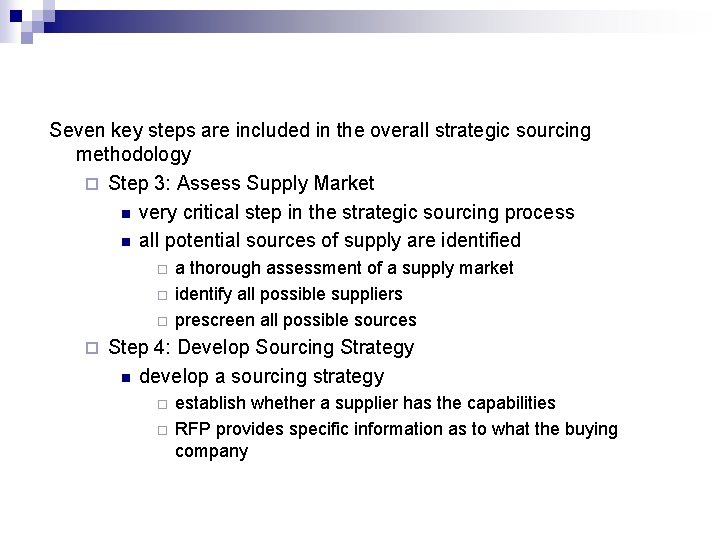 Seven key steps are included in the overall strategic sourcing methodology ¨ Step 3: