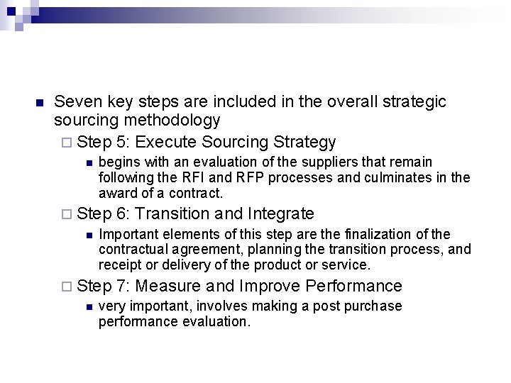 n Seven key steps are included in the overall strategic sourcing methodology ¨ Step