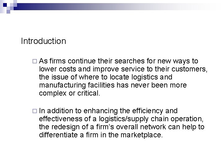Introduction ¨ As firms continue their searches for new ways to lower costs and