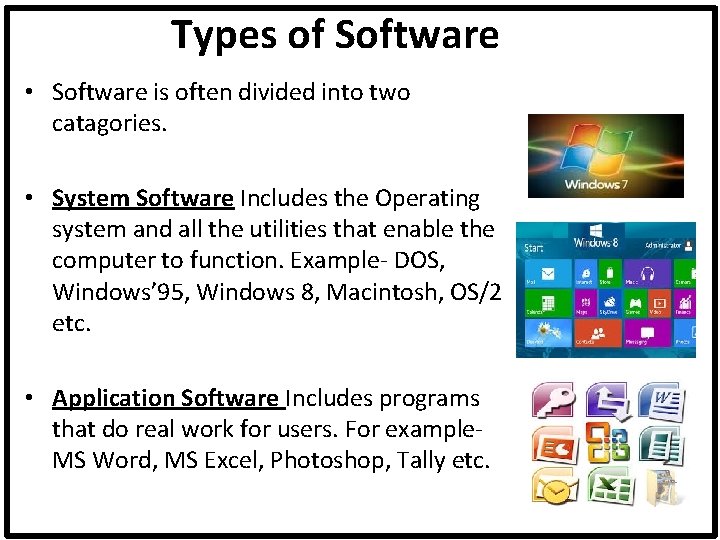 Types of Software • Software is often divided into two catagories. • System Software