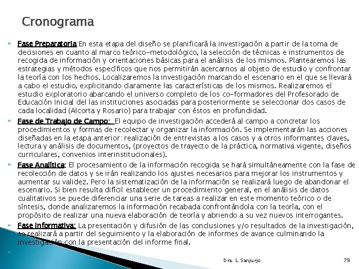 Cronograma Fase Preparatoria: En esta etapa del diseño se planificará la investigación a partir