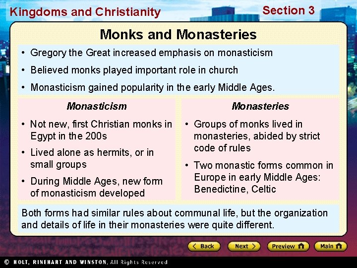 Section 3 Kingdoms and Christianity Monks and Monasteries • Gregory the Great increased emphasis