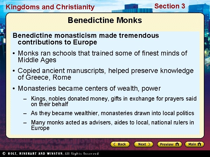 Kingdoms and Christianity Section 3 Benedictine Monks Benedictine monasticism made tremendous contributions to Europe