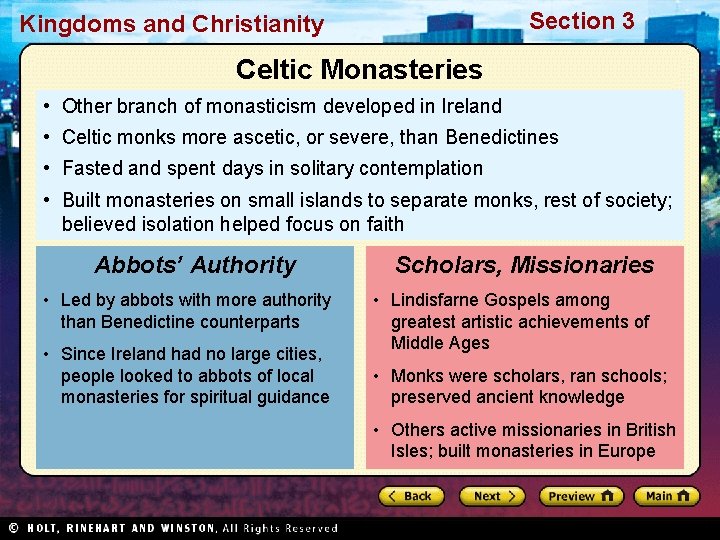 Section 3 Kingdoms and Christianity Celtic Monasteries • Other branch of monasticism developed in