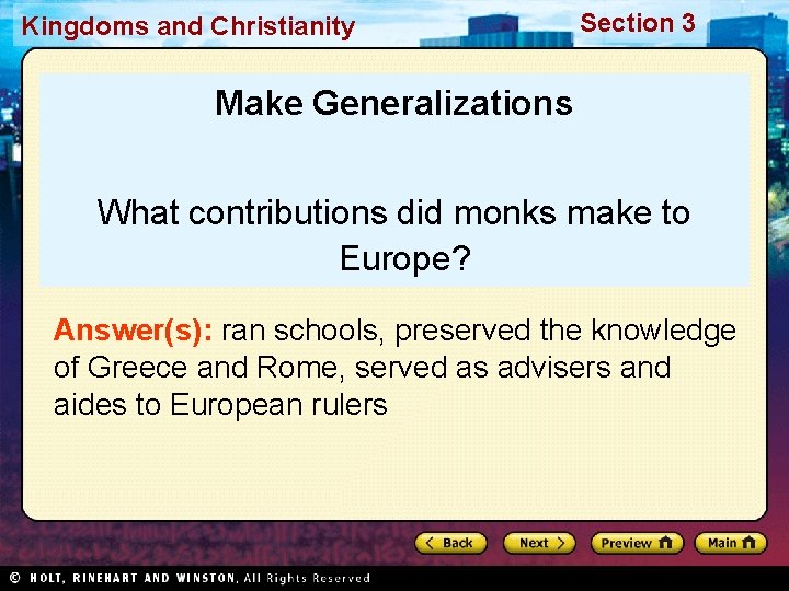 Kingdoms and Christianity Section 3 Make Generalizations What contributions did monks make to Europe?