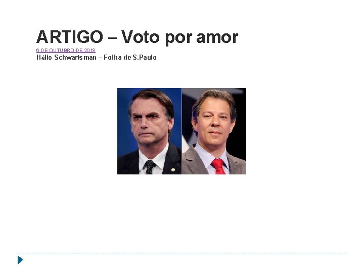 ARTIGO – Voto por amor 6 DE OUTUBRO DE 2018 Hélio Schwartsman – Folha