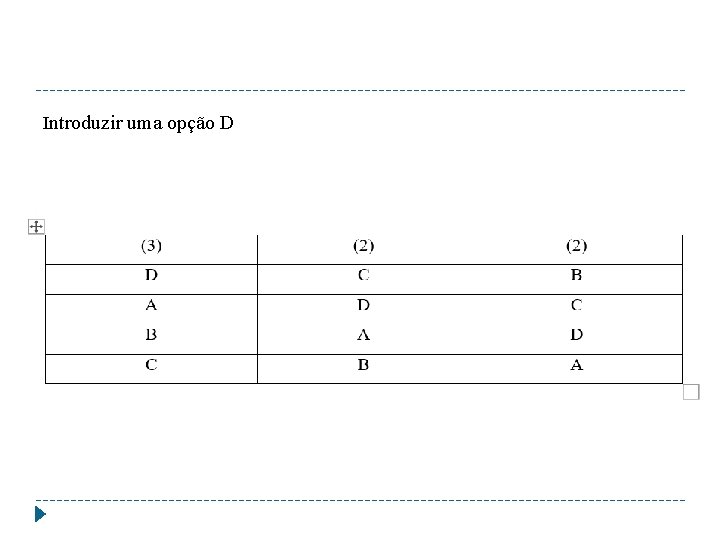 Introduzir uma opção D 