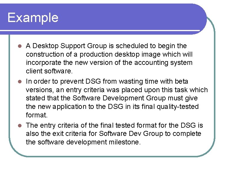 Example A Desktop Support Group is scheduled to begin the construction of a production
