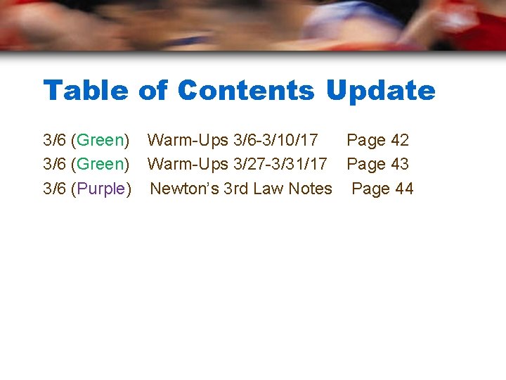 Table of Contents Update 3/6 (Green) Warm-Ups 3/6 -3/10/17 Page 42 3/6 (Green) Warm-Ups