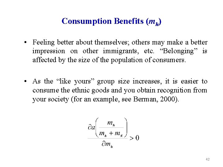 Consumption Benefits (mh) • Feeling better about themselves; others may make a better impression