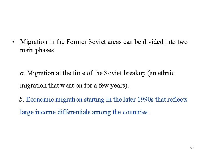  • Migration in the Former Soviet areas can be divided into two main