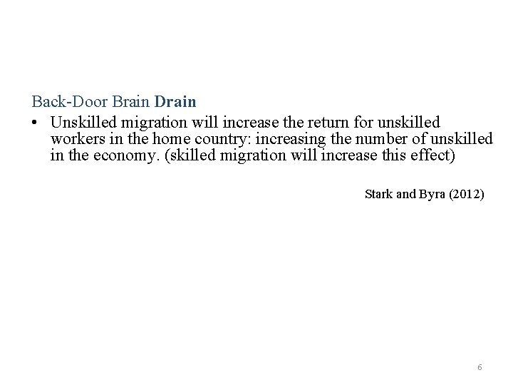 Back-Door Brain Drain • Unskilled migration will increase the return for unskilled workers in