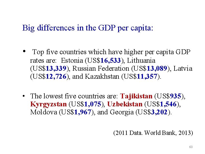 Big differences in the GDP per capita: • Top five countries which have higher