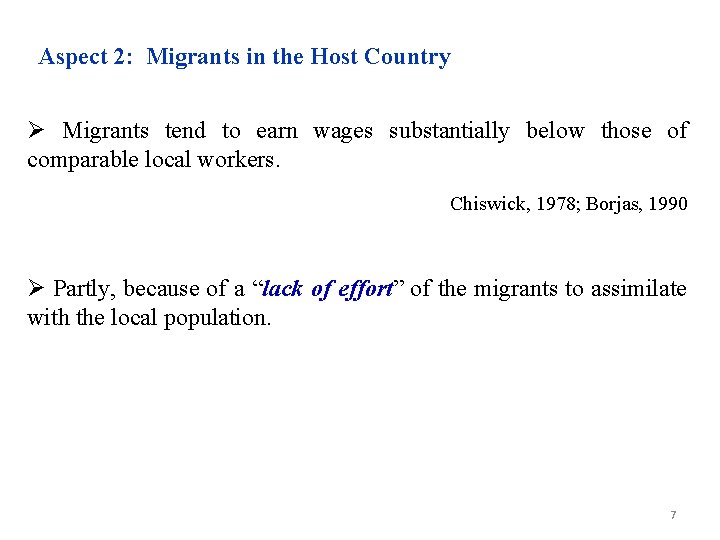 Aspect 2: Migrants in the Host Country Migrants tend to earn wages substantially below