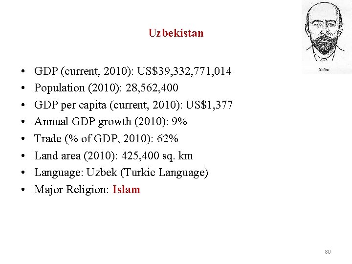 Uzbekistan • • GDP (current, 2010): US$39, 332, 771, 014 Population (2010): 28, 562,