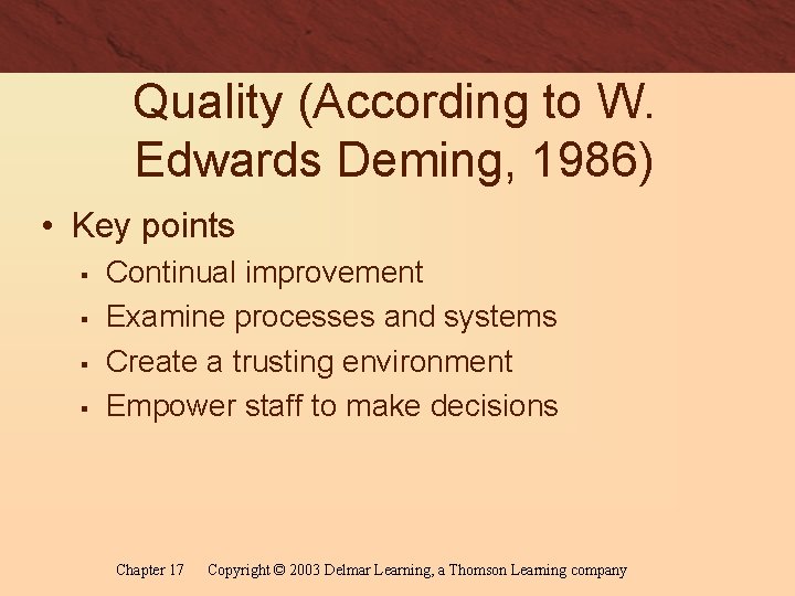 Quality (According to W. Edwards Deming, 1986) • Key points § § Continual improvement