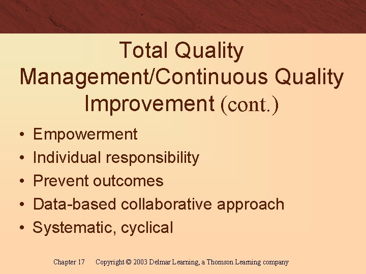 Total Quality Management/Continuous Quality Improvement (cont. ) • • • Empowerment Individual responsibility Prevent