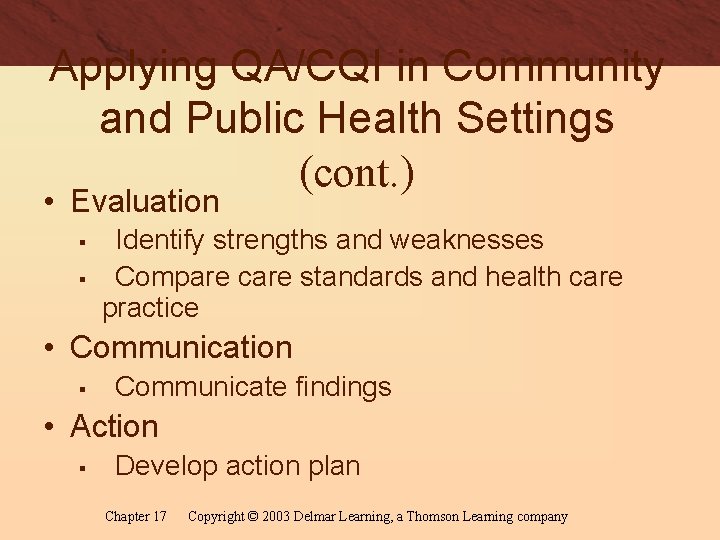 Applying QA/CQI in Community and Public Health Settings (cont. ) • Evaluation § §