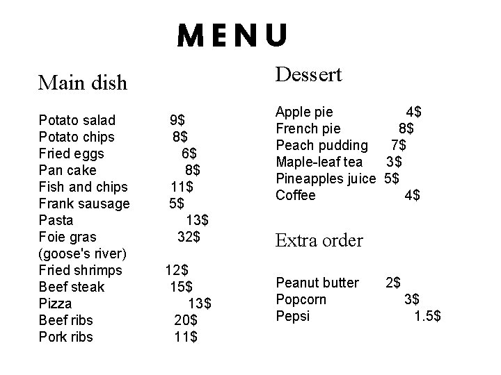 MENU Dessert Main dish Potato salad Potato chips Fried eggs Pan cake Fish and