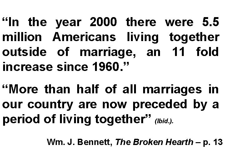 “In the year 2000 there were 5. 5 million Americans living together outside of