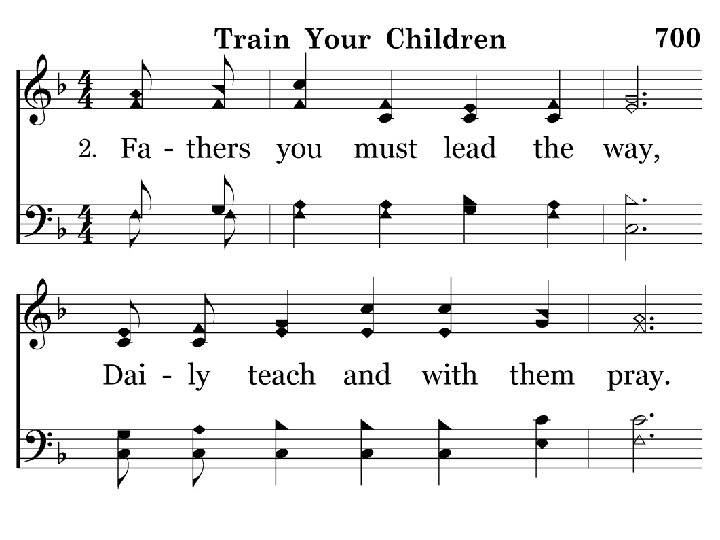 700 - TRAIN YOUR CHILDREN – 2. 1 
